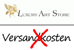 Versandkostenfrei bei Luxury-Art-Store
